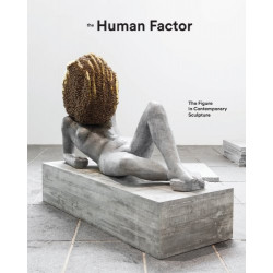 The Human Factor: The Figure in Contemporary Sculpture