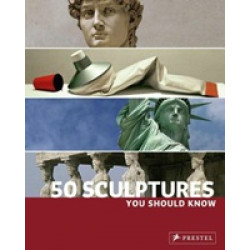 50 Sculptures You Should Know