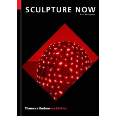 Sculpture Now (World of Art) Sculpture Now (World of Art)