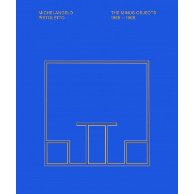 Michelangelo Pistoletto: The Minus Objects 1965-1966