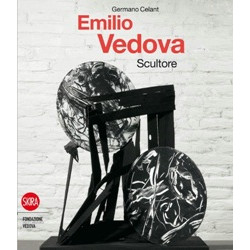 Emilio Vedova: Scultore