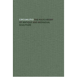 Circumlitio: The Polychromy of Antique and Medieval Sculpture