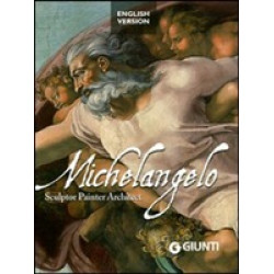 Michelangelo: Sculptor, Painter, Architect