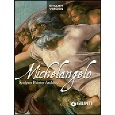Michelangelo: Sculptor, Painter, Architect