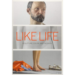 Like Life - Sculpture, Color, and the Body