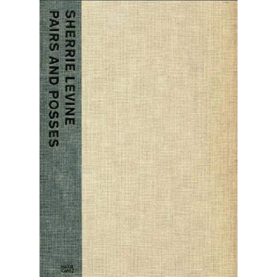 Sherrie Levine: Pairs and Posses