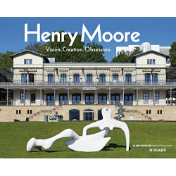 Henry Moore: Vision. Creation. Obsession.