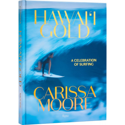 Carissa Moore: Hawaii Gold: A Celebration of Surfing