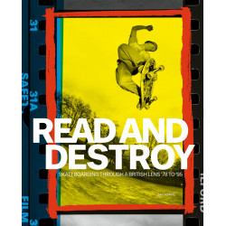 Read and Destroy: Skateboarding Through a British Lens ’78 to ’95