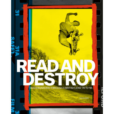 Read and Destroy: Skateboarding Through a British Lens ’78 to ’95
