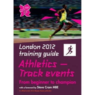London 2012 Training Guide Athletics -Track Events (Уценка)