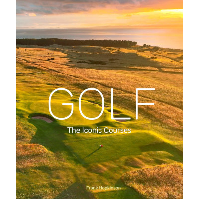 Golf: The Iconic Courses