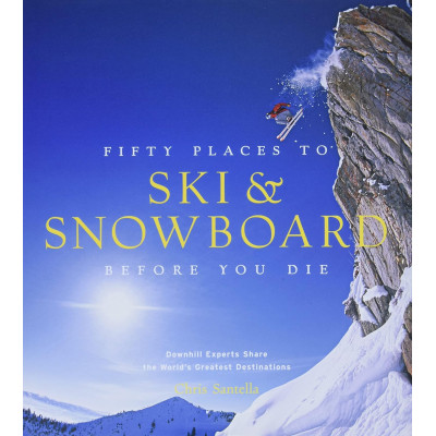 Fifty Places to Ski and Snowboard