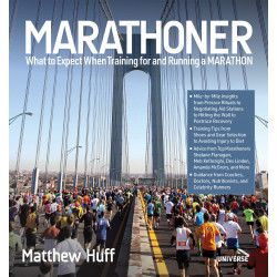 Marathoner: What to Expect When Training for and Running a Marathon