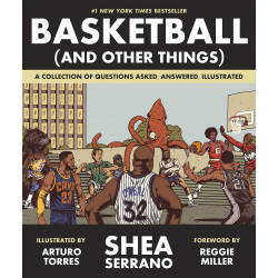 Basketball (and Other Things): A Collection of Questions Asked, Answered, Illustrated