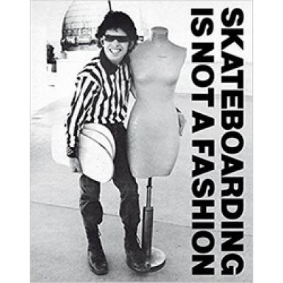 Skateboarding is Not a Fashion