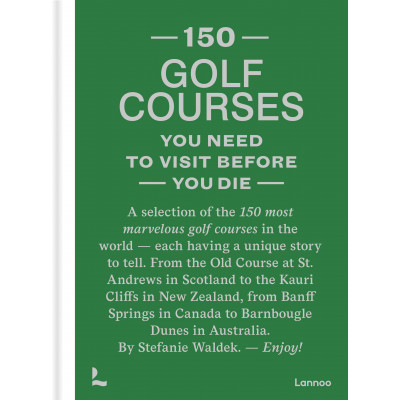 150 Golf courses You Need To Visit Before You Die