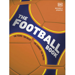 The Football Book: The Teams *The Rules *The Leagues *The Tactics The Football Book: The Teams *The Rules *The Leagues *The Tactics