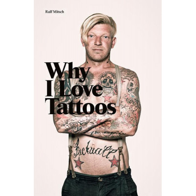 Ralf Mitsch: Why I Love Tattoos (Уценка)