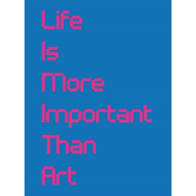 Life Is More Important Than Art