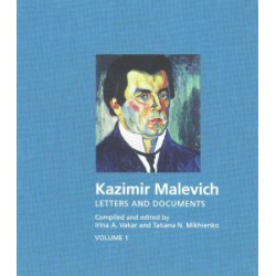 Kazimir Malevich Letters Documents Memoirs and Criticism<br />Kazimir Malevich Letters Documents Memoirs and Criticism