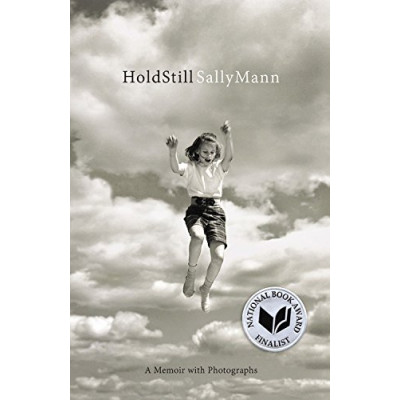 Sally Mann: Hold Still: A Memoir with Photographs