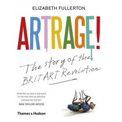 Artrage! The Story of the BritArt Revolution