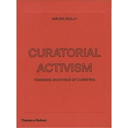Curatorial Activism: Towards an Ethics of Curating