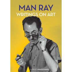 Man Ray: Writings on Art