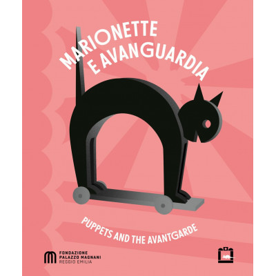 Marionette e avanguardia. Puppets and the Avantgarde Marionette e avanguardia. Puppets and the Avantgarde