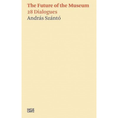 András Szánto. The Future of the Museum