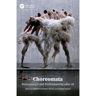 Choreomata: Performance and Performativity after AI