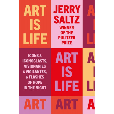 Art is life: icons & iconoclasts, visionaries & vigilantes, & flashes of hope in the night