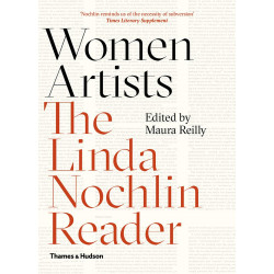 Women Artists: The Linda Nochlin Reader