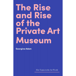 Rise and Rise of the Private Art Museum