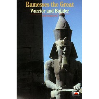 Ramesses the Great: Warrior and Builder (New Horizons)