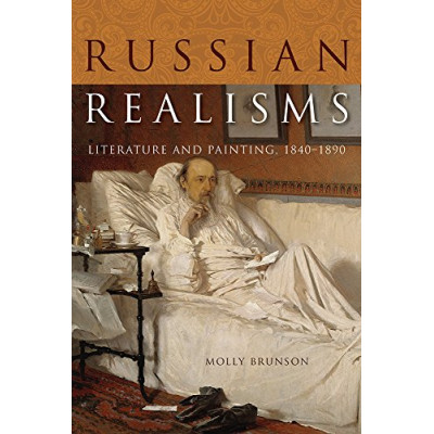Russian Realisms: Literature and Painting, 1840-1890