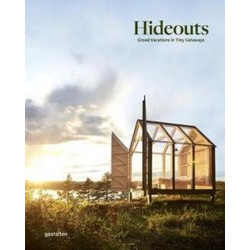 Hideouts: Grand Vacations in Tiny Getaways