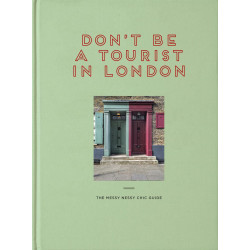 Don't be a Tourist in London: The Messy Nessy Chic Guide