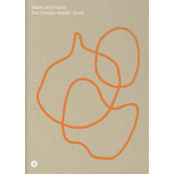 Taste and Place: The Design Hotels Book