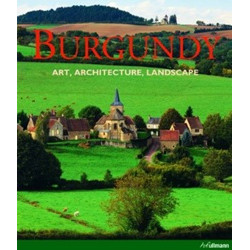Burgundy: Art, Architecture, Landscape