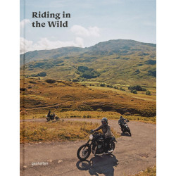Riding in the Wild: Motorcycle Adventures Off and on the Roads