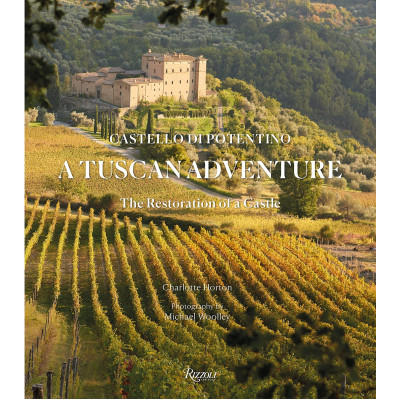 A Tuscan Adventure: Castello di Potentino: The Restoration of a Castle