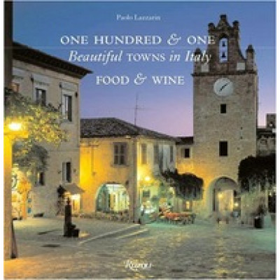 One Hundred & One beautiful small towns in Italy. Food&Wine