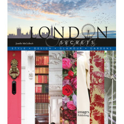 London Secrets - Style, Design, Glamour, Gardens