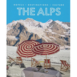 The Alps: Hotels, Destinations, Culture