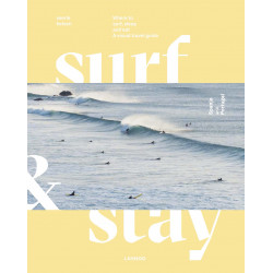 Surf & Stay: Where to surf, sleep and eat. A visual travel guide