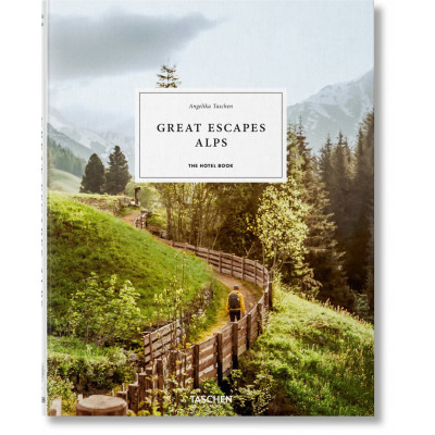 Great Escapes Alps. The Hotel Book