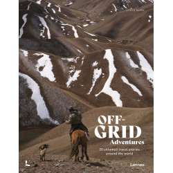 Off-Grid Adventures: 20 Untamed Travel Stories Around the World