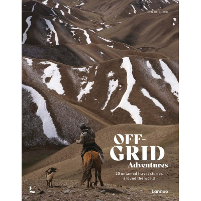 Off-Grid Adventures: 20 Untamed Travel Stories Around the World